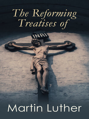 cover image of The Reforming Treatises of Martin Luther